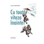 Cu toata viteza inainte! - Guia Risari, Daniela Iride Murgia