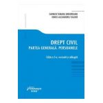 Drept civil. Partea generala. Persoanele Ed.5 - Carmen Tamara Ungureanu, Ionut Alexandru Toader