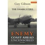 Enemy Coast Ahead Uncensored - Guy Gibson