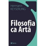Filosofia ca arta - Hermann Keyserling