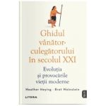 Ghidul vanator-culegatorului in secolul XXI - Heather Heying, Bret Weinstein