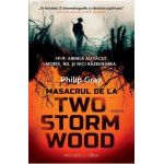 Masacrul de la Two Storm Wood - Philip Gray