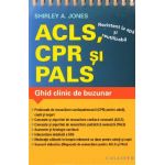 ACLS, CPR si PALS. Ghid clinic de buzunar - Shirley A. Jones