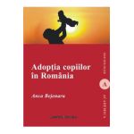 Adoptia copiilor in Romania - Anca Bejenaru