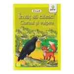 Invat sa citesc! Corbul si vulpea. Adaptare dupa Esop. Nivelul 0