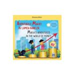 Aventurile Mariei in lumea banilor. Maria's Adventures in the World of Money - Simona Misir