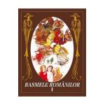 Basmele romanilor Vol.1