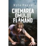 Chemarea omului flamand - Kyle Perry