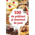 100 de prajituri si deserturi de post