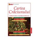Cartea Craciunului. Sarbatoarea Nasterii Domnului