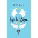 Ingerii lui Bologan - Ioan Barb