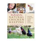 The Homesteader's Natural Chicken Keeping Handbook - Amy K. Fewell