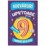 Adevaruri uimitoare pe care orice copil de 9 ani trebuie sa le stie - Catherine Brereton