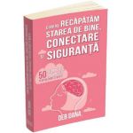 Cum ne recapatam starea de bine, conectare si siguranta - Deb Dana