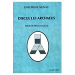 Discul Lui Archaeus. Eseuri De Praxiologie II - Gheorghe Novac