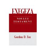 Exegeza Noului Testament - Gordon D. Fee