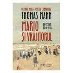 Mario si vrajitorul. Povestiri 1919-1953 - Thomas Mann
