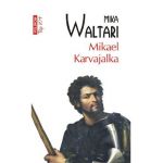 Mikael Karvajalka - Mika Waltari
