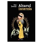 Altarul interzis - Ion Toanta