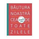 Bautura noastra cea de toate zilele - Kingsley Amis