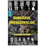 Buncarul presedintilor - Marius Marinescu, Liliana Cojocaru, Mihai Mitran