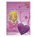 Cantec pentru mama - Aurelia Arghirescu
