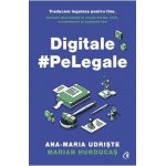 Digitale pe Legale - Ana-Maria Udriste, Marian Hurducas