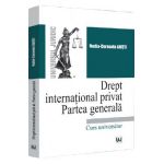 Drept international privat. Partea generala - Nadia-Cerasela Anitei