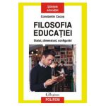 Filosofia educatiei. Statut, dimensiuni, configurari - Constantin Cucos