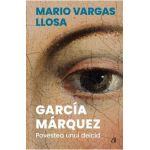 Garcia Marquez. Povestea unui deicid - Mario Vargas Llosa