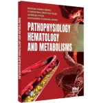 Pathophysiology. Hematology and metabolisms - Roxana Maria Nemes, Florentina Cristina Plesa, Andreea Plesa, Alexandra Floriana Nemes