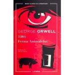 1984. Ferma Animalelor - George Orwell