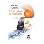 A fost odata ca niciodata - Andrea H. Hedes, Miruna Draghici