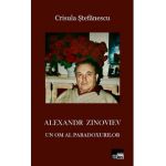 Alexandr Zinoviev. Un om al paradoxurilor - Crisula Stefanescu
