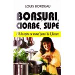 Borsuri, ciorbe, supe - Louis Bordeau