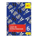 Caiet de limba franceza L1 si L2 - Clasa 6 - Mariana Popa