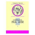 Capitanul Fracasse Vol.1 - Theophile Gautier