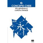 Concepte-cheie din gandirea si cultura chineza Vol.2