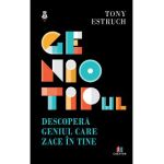 Geniotipul. Descopera geniul care zace in tine - Tony Estruch