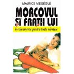 Morcovul si fratii lui - Maurice Messegue