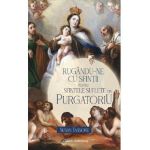 Rugandu-ne cu sfintii pentru sfintele suflete din Purgatoriu - Susan Tassone