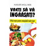 Vreti sa va ingrasati? - Auguste Moll Weis