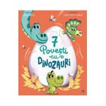 7 Povesti cu dinozauri - Coralie Saudo