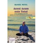 Acest acum este totul - Daniel Mitel