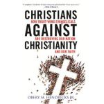 Christians Against Christianity - Obery Hendricks