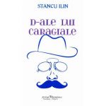 D-ale lui Caragiale - Stancu Ilin