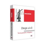 Drept civil. Teoria generala a obligatiilor - Florica Ciutacu