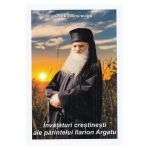 Invataturi crestinesti ale parintelui Ilarion Argatu - Ovidiu Mosneagu