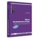 Repere de interpretare in drept. Ghid de interpretare in materie civila Ed.2 - Lidia Barac