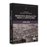 Romania rurala in noul capitalism (1990-2020) - Iulian Stanescu, Flavius Mihalache